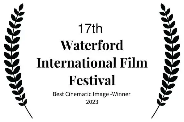 Winner 17th Waterford International Film Festival Best Cinematic Image 2023