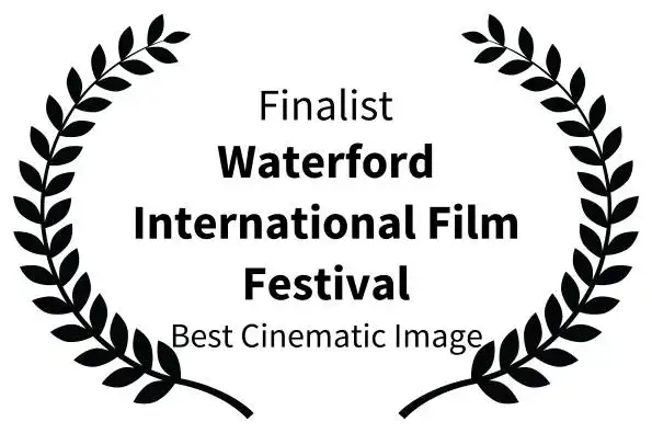 Finalist 18th Waterford International Film Festival Best Cinematic Image 2024 Accolade