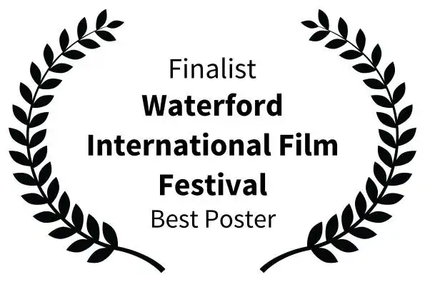 Finalist 18th Waterford International Film Festival Best Poster 2024 Accolade